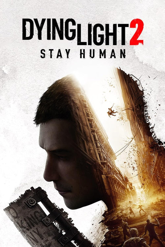 DYING LIGHT 2 STAY HUMAN